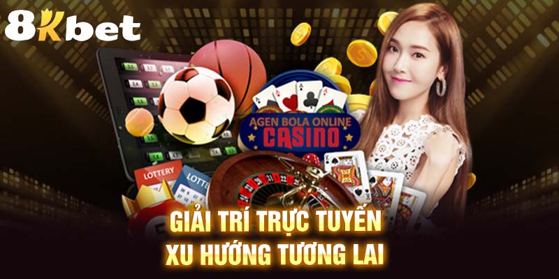 Giải Trí Trực Tuyến - Xu Hướng Tương Lai